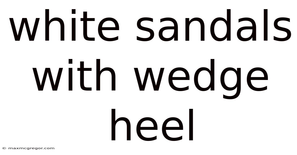 White Sandals With Wedge Heel