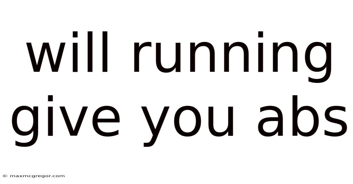 Will Running Give You Abs