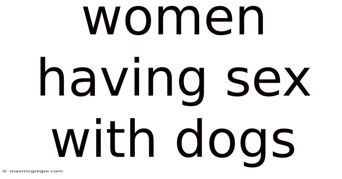 Women Having Sex With Dogs