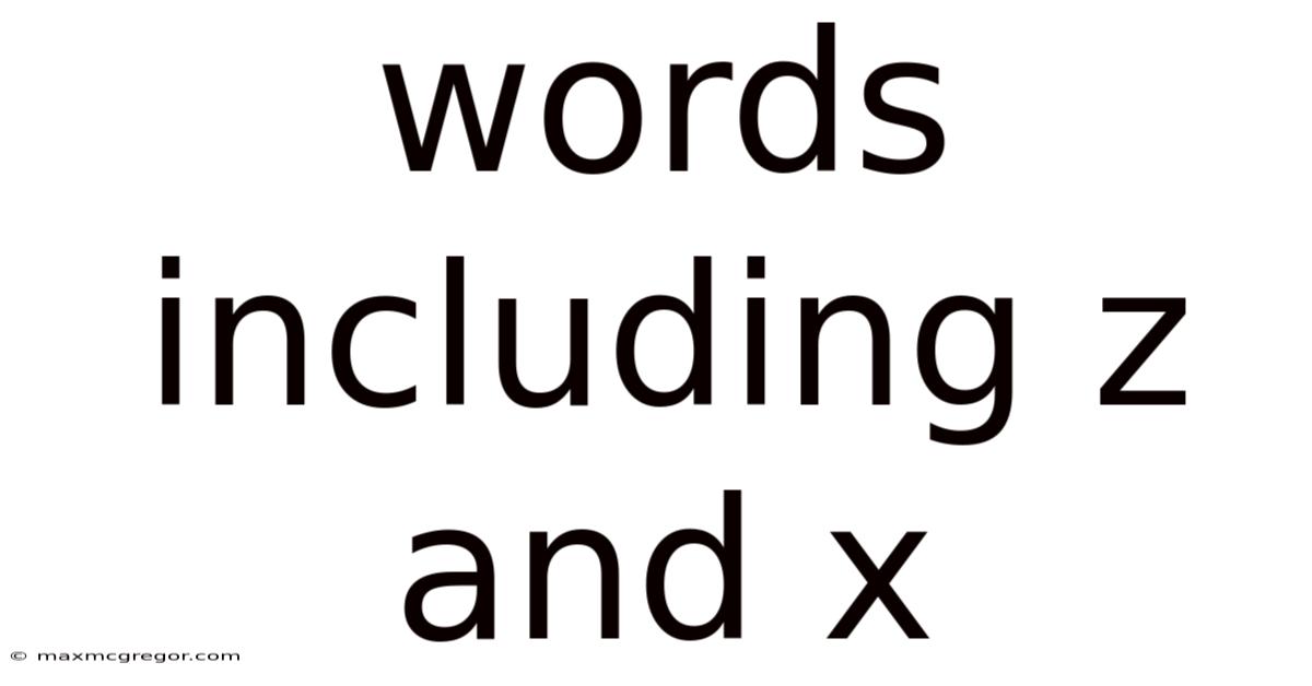Words Including Z And X