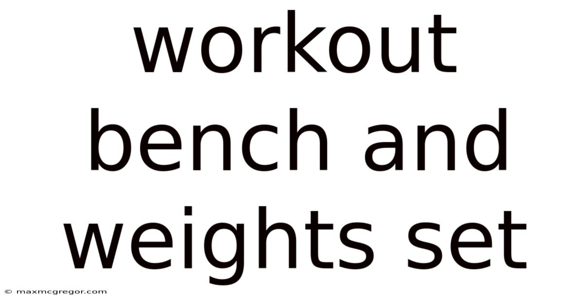 Workout Bench And Weights Set