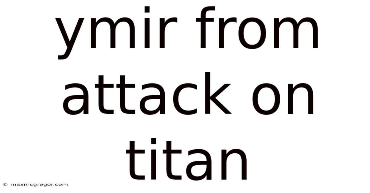 Ymir From Attack On Titan